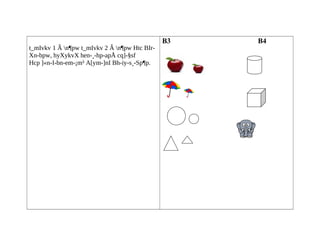 t_mIvkv 1 Â n¶pw t_mIvkv 2 Â n¶pw Htc BIr- 
Xn-bpw, hyXykvX hen-¸-hp-apÅ cq]-§sf 
Hcp ]«n-I-bn-em-¡m³ A[ym-]nI Bh-iy-s¸-Sp¶p. 
B3 B4 
 
