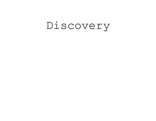 Discovery
 