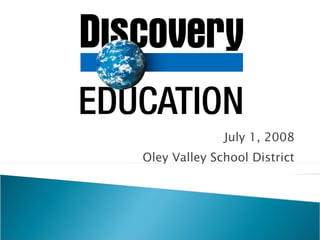 July 1, 2008 Oley Valley School District 