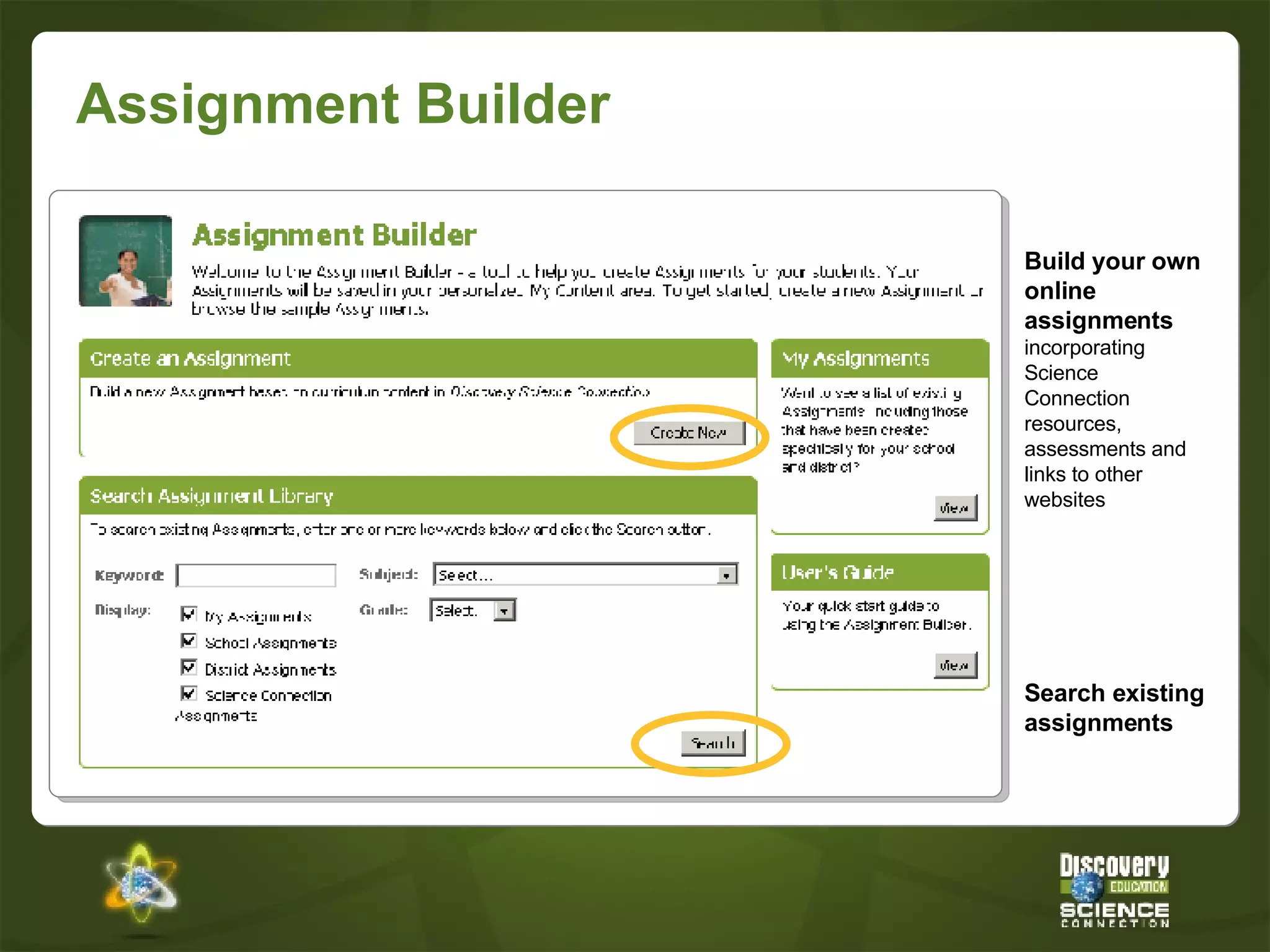 Assignment Builder Search existing assignments Build your own online assignments  incorporating Science Connection resources, assessments and links to other websites 