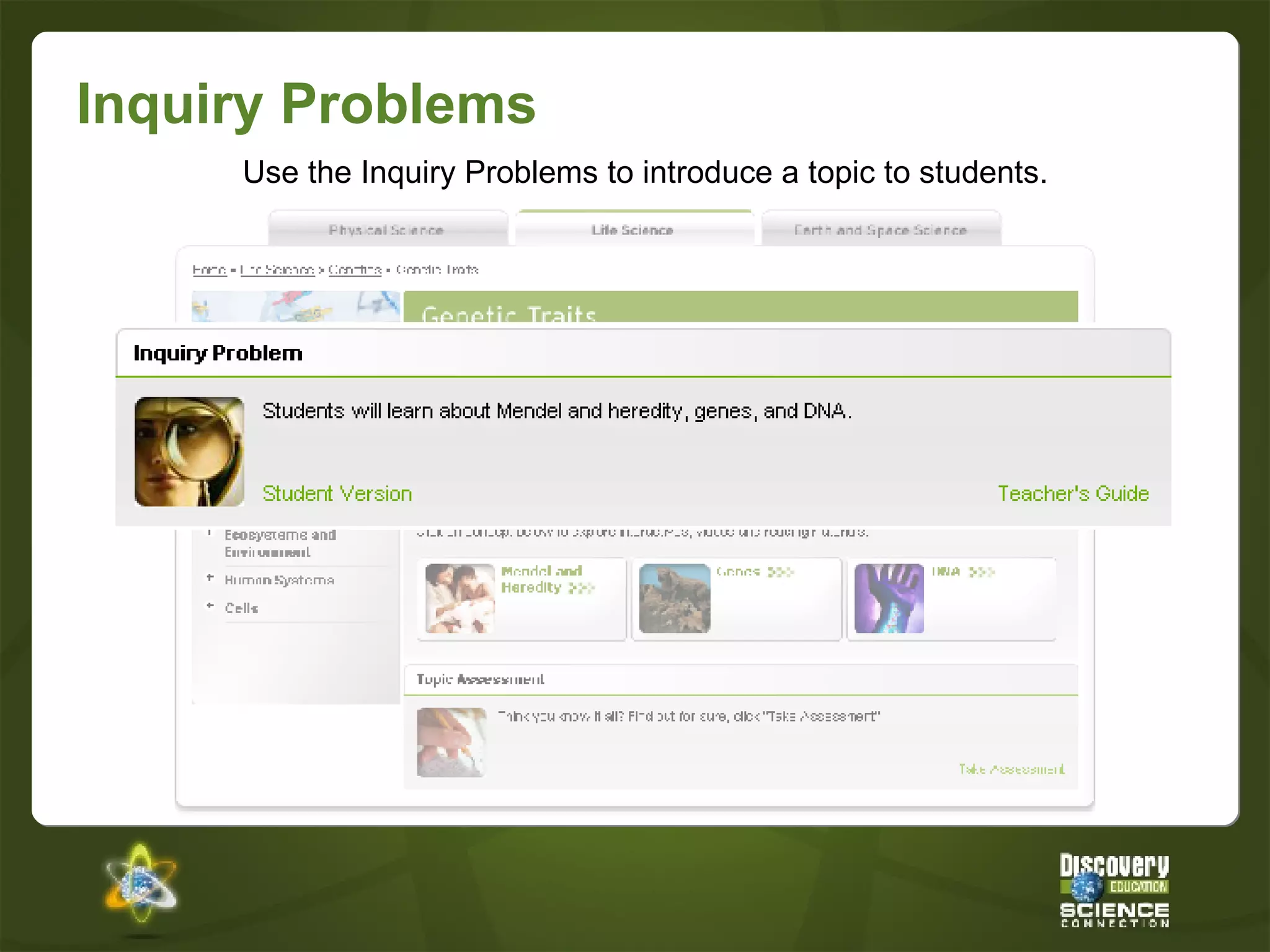 Inquiry Problems Use the Inquiry Problems to introduce a topic to students. 