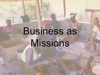 Business as 
Missions 
 