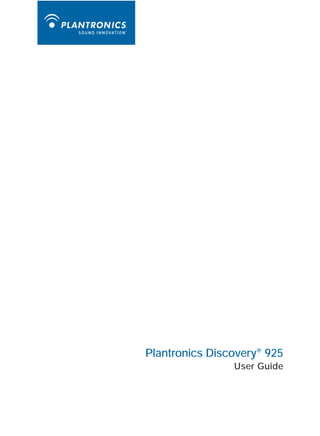 Plantronics Discovery® 925
                User Guide
 