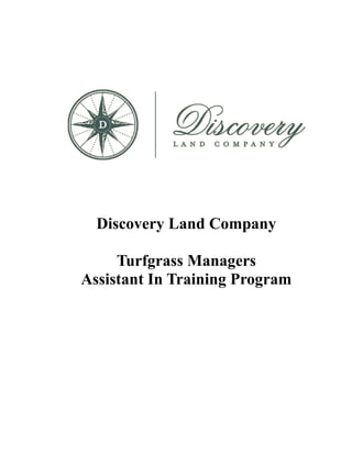 Discovery Land Company

     Turfgrass Managers
Assistant In Training Program
 