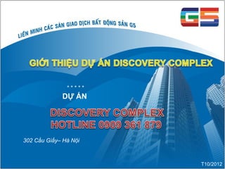 *****

DỰ ÁN

302 Cầu Giấy– Hà Nội

T10/2012

 