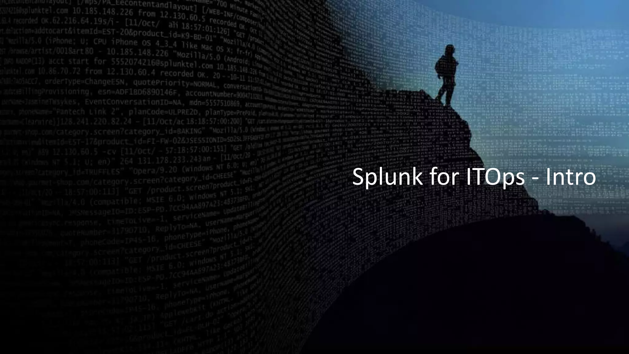 Splunk for ITOps - Intro
 