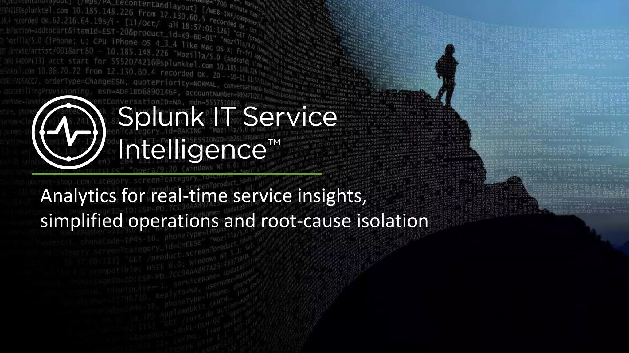 Analytics for real-time service insights,
simplified operations and root-cause isolation
 