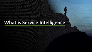 What is Service Intelligence
 