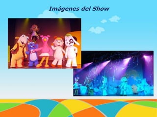 Imágenes del Show 
 