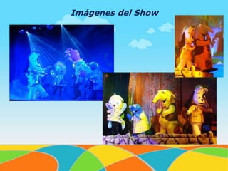 Imágenes del Show 
 