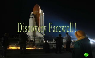 Discovery Farewell ! 