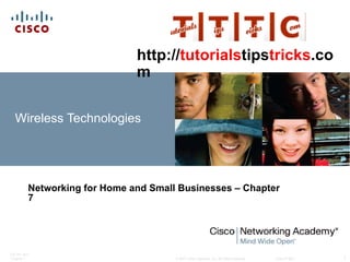 Wireless Technologies Networking for Home and Small Businesses – Chapter 7 http:// tutorials tips tricks .com 