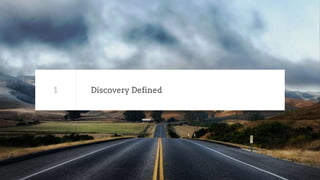 Discovery Defined1
 