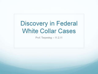 Discovery in Federal White Collar Cases 