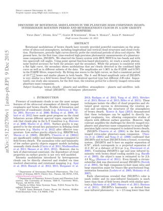 Draft version December 10, 2015
Preprint typeset using LATEX style emulateapj v. 5/2/11
DISCOVERY OF ROTATIONAL MODULATIONS IN THE PLANETARY-MASS COMPANION 2M1207b:
INTERMEDIATE ROTATION PERIOD AND HETEROGENEOUS CLOUDS IN A LOW GRAVITY
ATMOSPHERE
Yifan Zhou1
, D´aniel Apai1,2,3
, Glenn H Schneider1
, Mark S. Marley4
, Adam P. Showman2
Draft version December 10, 2015
ABSTRACT
Rotational modulations of brown dwarfs have recently provided powerful constraints on the prop-
erties of ultra-cool atmospheres, including longitudinal and vertical cloud structures and cloud evolu-
tion. Furthermore, periodic light curves directly probe the rotational periods of ultra-cool objects. We
present here, for the ﬁrst time, time-resolved high-precision photometric measurements of a planetary-
mass companion, 2M1207b. We observed the binary system with HST/WFC3 in two bands and with
two spacecraft roll angles. Using point spread function-based photometry, we reach a nearly photon-
noise limited accuracy for both the primary and the secondary. While the primary is consistent with
a ﬂat light curve, the secondary shows modulations that are clearly detected in the combined light
curve as well as in di↵erent subsets of the data. The amplitudes are 1.36% in the F125W and 0.78%
in the F160W ﬁlters, respectively. By ﬁtting sine waves to the light curves, we ﬁnd a consistent period
of 10.7+1.2
0.6 hours and similar phases in both bands. The J- and H-band amplitude ratio of 2M1207b
is very similar to a ﬁeld brown dwarf that has identical spectral type but di↵erent J-H color. Impor-
tantly, our study also measures, for the ﬁrst time, the rotation period for a directly imaged extra-solar
planetary-mass companion.
Subject headings: brown dwarfs – planets and satellites: atmospheres – planets and satellites: indi-
vidual (2M1207b) – techniques: photometric
1. INTRODUCTION
Presence of condensate clouds is one the most unique
features of the ultra-cool atmosphere of directly imaged
exoplanets and brown dwarfs. Studies of formation and
properties of condensate clouds (e.g. Ackerman & Mar-
ley 2001; Burrows et al. 2006; Helling et al. 2008; Al-
lard et al. 2012) have made great progress on the cloud
behaviors across di↵erent spectral types, especially the
role that clouds play in the L-T transition (e.g. Burrows
et al. 2006; Marley et al. 2010). Surface gravity is sug-
gested to be the second key parameters in deﬁning cloud
structures (e.g. Marley et al. 2012) after e↵ective tem-
perature. Low surface gravity objects (e.g. HR8799 bcd,
Marois et al. (2008), 2M1207b, Chauvin et al. (2004))
are signiﬁcantly redder and under-luminous compared to
ﬁeld brown dwarfs. The anomalous color and luminosity
of low surface gravity objects support models including
unusually thick clouds (Currie et al. 2011; Madhusudhan
et al. 2011; Skemer et al. 2011, 2012). However, due to
lack of observational constraint, the dependence of cloud
properties on surface gravity is not very well modeled.
Intensity modulations introduced by heterogeneous
clouds can be directly observed and studied via time
resolved observation and rotational mapping (e.g. Apai
et al. 2013; Buenzli et al. 2012, 2015; Burgasser et al.
1 Department of Astronomy/Steward Observatory, The Uni-
versity of Arizona, 933 N. Cherry Ave., Tucson, AZ, 85721, USA,
yifzhou@email.arizona.edu
2 Department of Planetary Science/Lunar and Planetary Lab-
oratory, The University of Arizona, 1640 E. University Blvd.,
Tucson, AZ 85718, USA
3 Earths in Other Solar Systems Team, NASA Nexus for Ex-
oplanet System Science
4 NASA Ames Research Center, Naval Air Station, Mo↵ett
Field,Mountain View, CA 94035, USA
2013; Radigan et al. 2012; Yang et al. 2015; Metchev
et al. 2015; Heinze et al. 2015; Biller et al. 2015). These
techniques isolate the e↵ect of cloud properties and ob-
tained great success in determining the rotation pe-
riod and unveiling the structures of the atmospheres
of brown dwarfs. Kostov & Apai (2013) demonstrated
that these techniques can be applied to directly im-
aged exoplanets, too, allowing comparative studies of
objects with di↵erent surface gravities. However, high
contrast ampliﬁes the challenges for directly imaged exo-
planets and planetary-mass companions to acquire high-
precision light curves compared to isolated brown dwarfs.
2M1207b Chauvin et al. (2004) is the ﬁrst directly
imaged extra-solar planetary-mass companion. Chau-
vin et al. (2005) and Song et al. (2006) conﬁrmed that
2M1207b and its host 2M1207A form a bound, co-moving
system. 2M1207A and b have an angular separation of
0.7800
, which corresponds to a projected separation of
41.2 AU at a distance of 52.4 pc (e.g. Ducourant et al.
2008). Combining 2M1207b’s age and near infrared lu-
minosity with brown dwarf cooling models (e.g. Bara↵e
et al. 2003), the object’s mass is estimated to be 2.3-
4.8 MJup (Barman et al. 2011). Even though a circum-
substellar disk was discovered around 2M1207A (Sterzik
et al. 2004), the high companion-to-host mass ratio and
large separation argue for binary-like gravitational frag-
mentation formation (Lodato et al. 2005; Mohanty et al.
2007).
Early observations revealed that 2M1207b’s color is
much redder and its near-infrared luminosity is much
lower than those of ﬁeld brown dwarfs with similar spec-
tra(e.g Mohanty et al. 2007; Skemer et al. 2011; Barman
et al. 2011). 2M1207b’s luminosity – as derived from
near-infrared photometry – is ⇠ 2.5 mag lower than that
arXiv:1512.02706v1[astro-ph.EP]9Dec2015
 