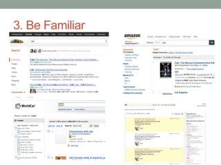 3. Be Familiar
 