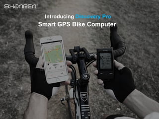 Introducing Discovery Pro
Smart GPS Bike Computer
 
