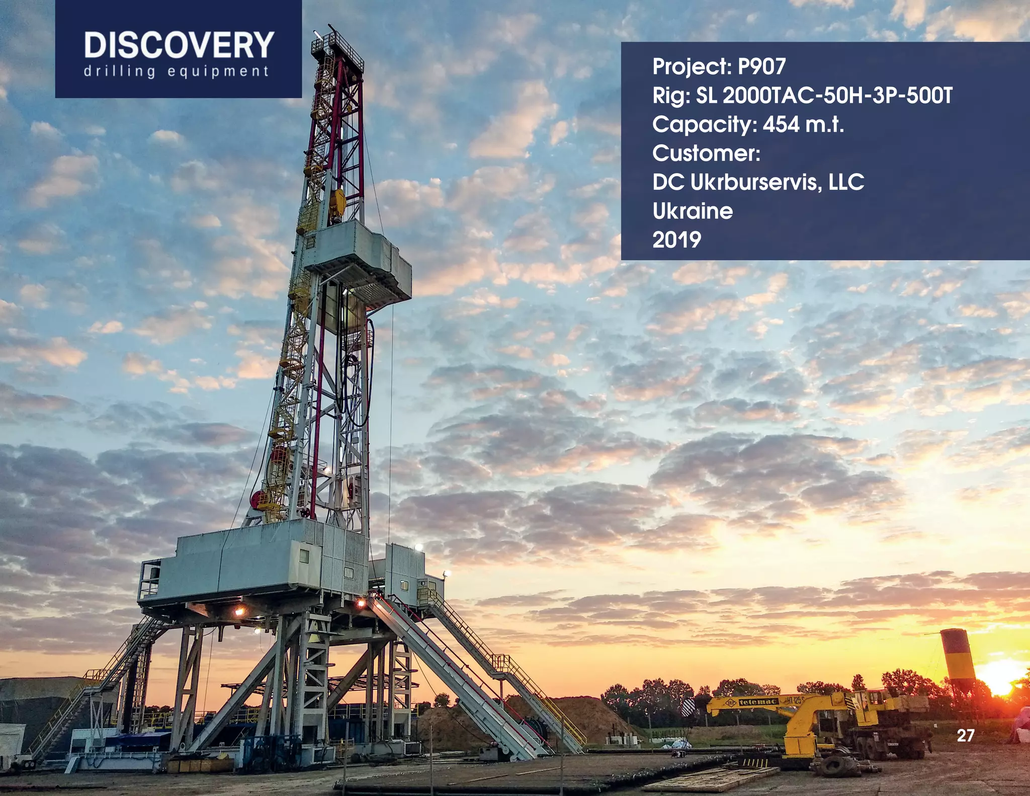 Project: P907
Rig: SL 2000TAC-50H-3P-500T
Capacity: 454 m.t.
Customer:
DC Ukrburservis, LLC
Ukraine
2019
27
27
 