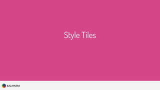 Style Tiles
 