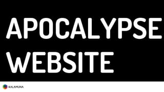 APOCALYPSE
WEBSITE
 