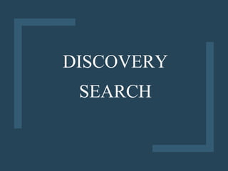 DISCOVERY
SEARCH
 