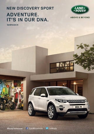 #ReadyToDiscover /LandRoverIndia /JLRIndia
New Discovery Sport
Adventure.
It’s in our DNA.
landrover.in
 
