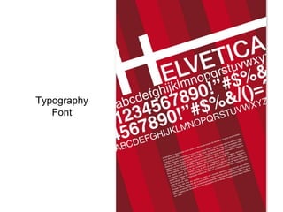 Typography
Font
 