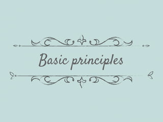 Basic principles
 