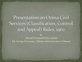 By
DR SATYANARAYANA DASH
EX-Acting Chairman, Odisha Administrative Tribunal
 