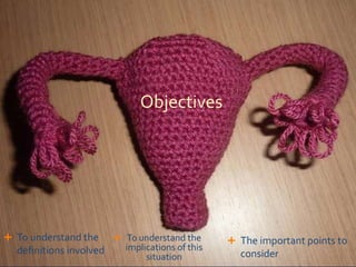 Objectives




 To understand the       To understand the       The important points to
  definitions involved     implications of this
                                situation           consider
 