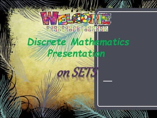 Discrete Mathematics
Presentation
 