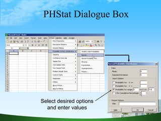 58
PHStat Dialogue Box
Select desired options
and enter values
 