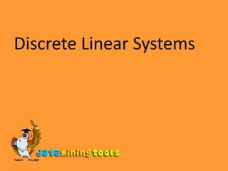 Discrete Linear Systems 