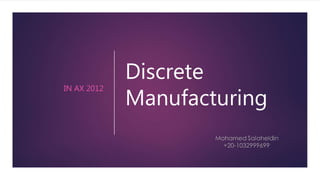Discrete
Manufacturing
IN AX 2012
 
