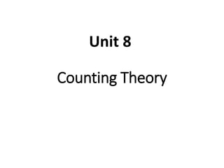 Counting Theory
Unit 8
 