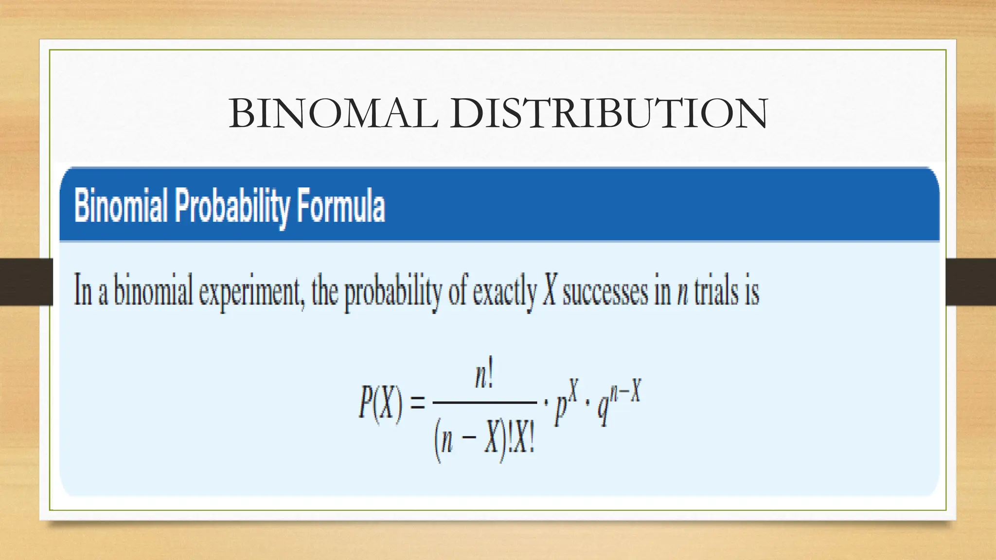 BINOMAL DISTRIBUTION
 