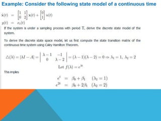 Example: Consider the following state model of a continuous time
system.
 