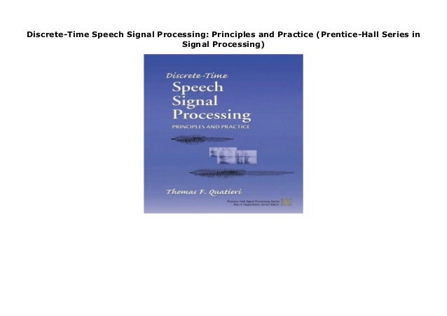 Discrete-Time Speech Signal Processing: Principles and Practice ...