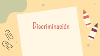 Discriminación
 
