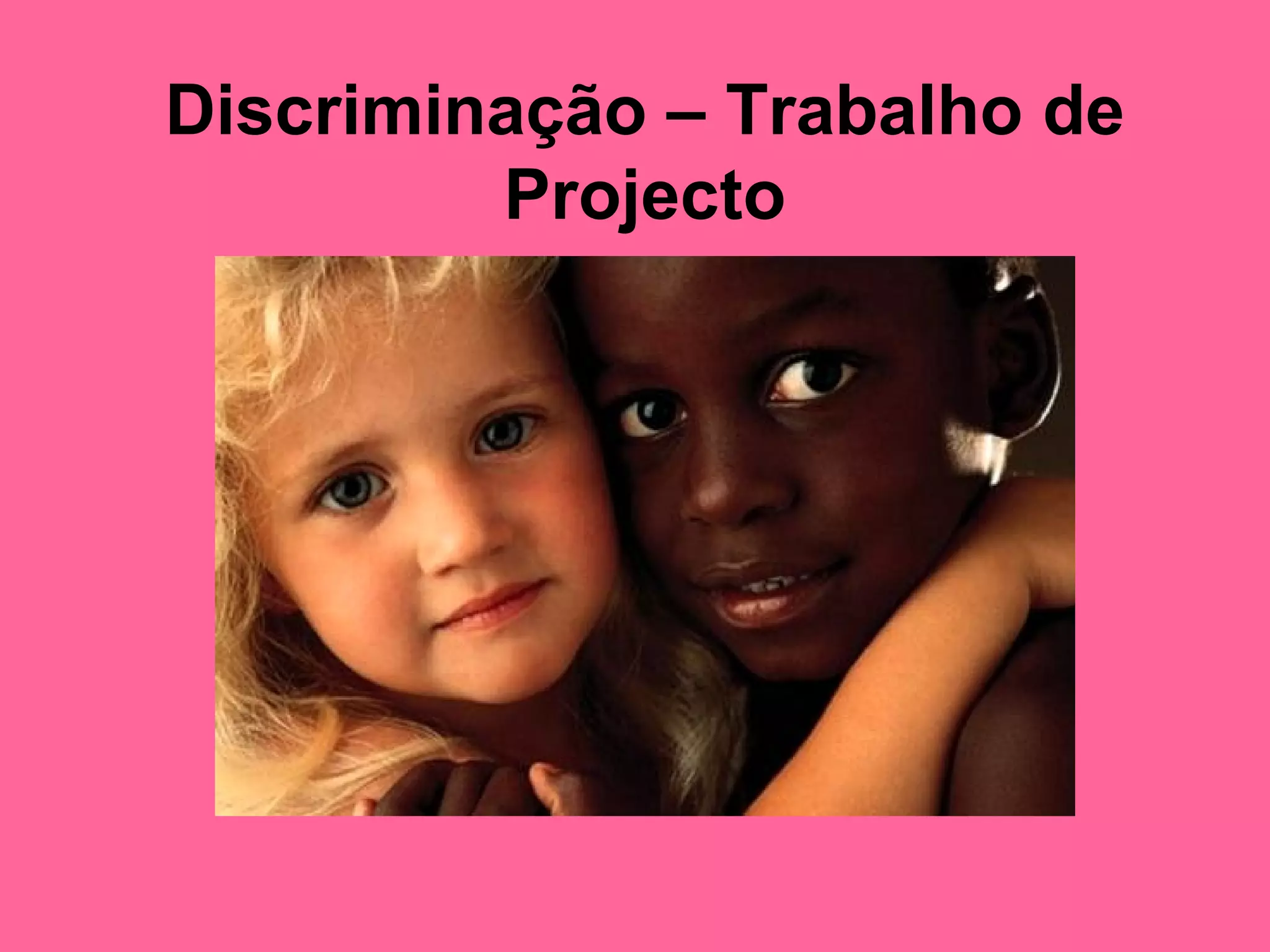 Discriminação – Trabalho de Projecto