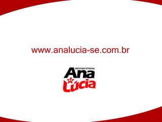 www.analucia-se.com.br 
