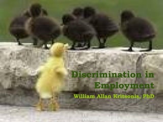 Discrimination in
     Employment
William Allan Kritsonis, PhD
 