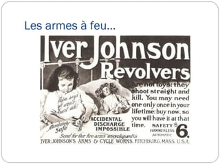 Les armes à feu…
 