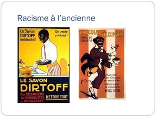 Racisme à l’ancienne
 