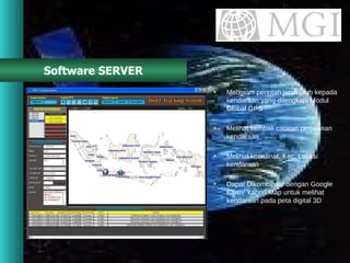 Software SERVER Mengirim perintah jarak jauh kepada kendaraan yang dilengkapi Modul Global GPS Melihat kembali catatan perjalanan kendaraan Melihat koordinat, Kec, Lokasi kendaraan Dapat Dikombinasi dengan Google Earth/ Yahoo Map untuk melihat kendaraan pada peta digital 3D 