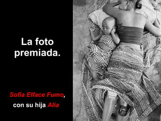 La foto premiada. Sofia Elface Fumo ,  con su hija  Alia   