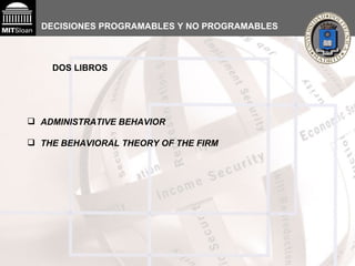 DECISIONES PROGRAMABLES Y NO PROGRAMABLES   ADMINISTRATIVE BEHAVIOR THE BEHAVIORAL THEORY OF THE FIRM DOS LIBROS   