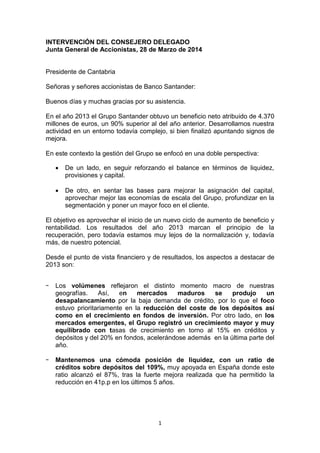1
INTERVENCIÓN DEL CONSEJERO DELEGADO
Junta General de Accionistas, 28 de Marzo de 2014
Presidente de Cantabria
Señoras y ...