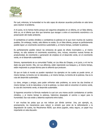Por qué, entonces, la humanidad no ha sido capaz de alcanzar acuerdos profundos en este tema
para resolver el problema.

A...