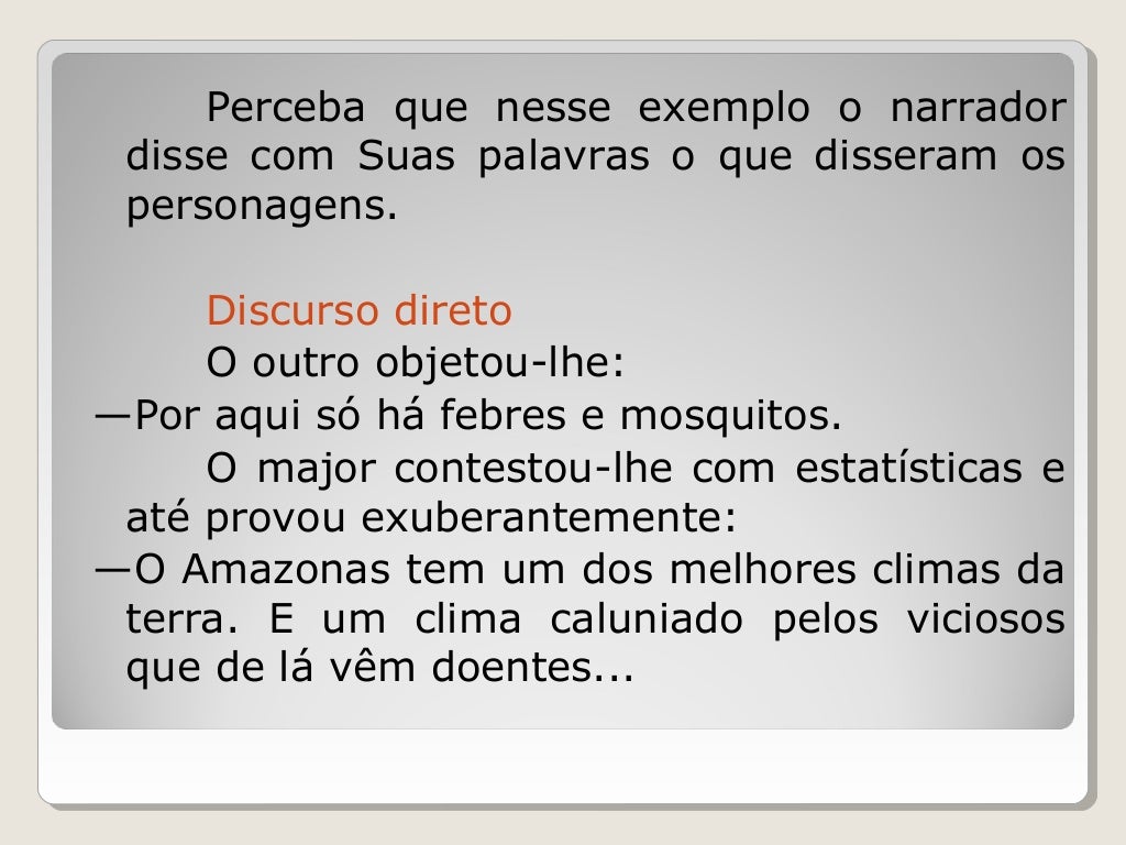 Sobre O Discurso Indireto é Correto Afirmar Exceto